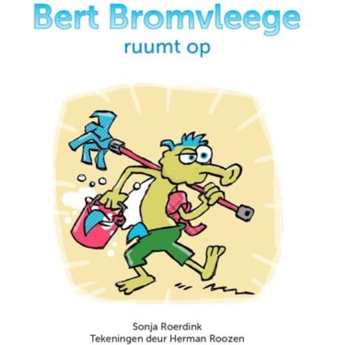 Bert Bromvleege Ruumt Op - Sonja Roerdink