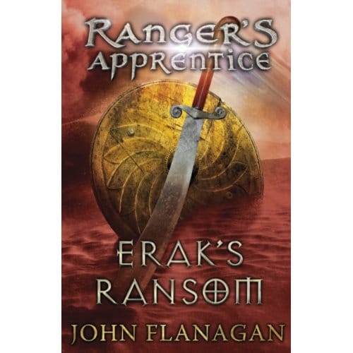 Ranger's Apprentice 7: Erak's Ransom - John Flanagan