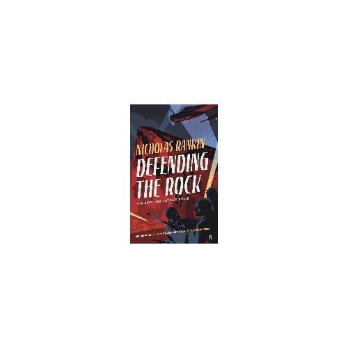 Defending The Rock - Nicholas Rankin