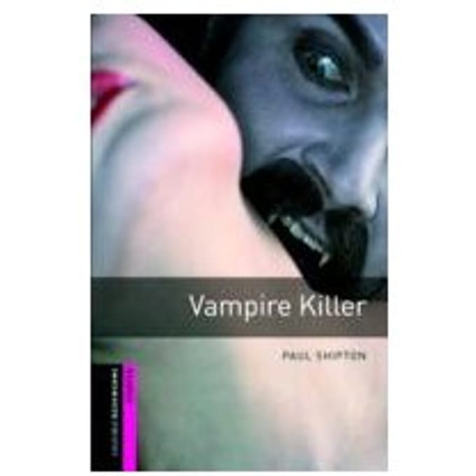 Oxford Bookworms Library: Starter Level:: Vampire Killer - Paul Shipton