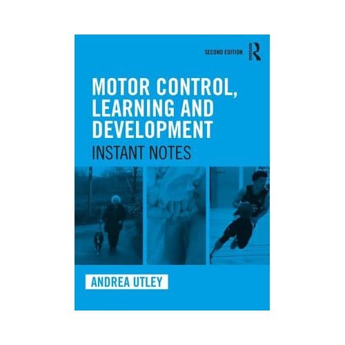 Motor Control, Learning And Development - Utley, Andrea (University of Lee