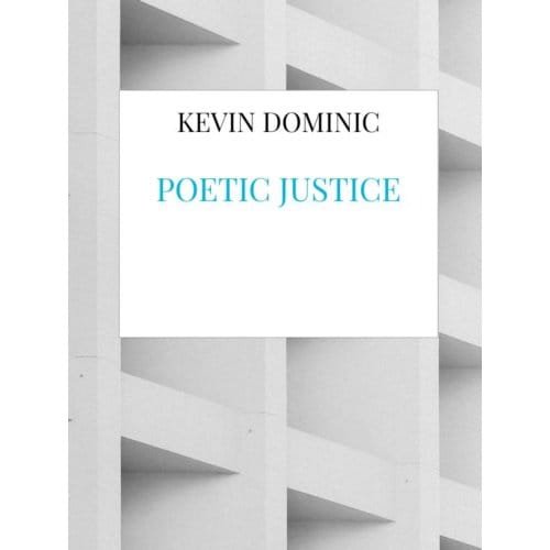 Poetic Justice - Kevin Dominic