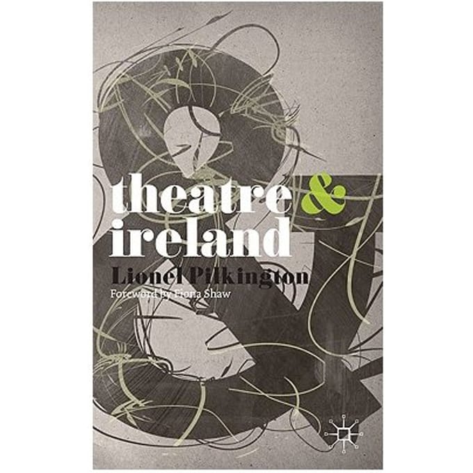 Theatre And Ireland - Pilkington, Lionel