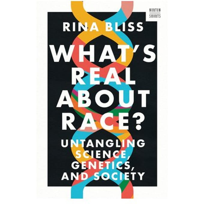 What's Real About Race? - A Norton Short - Rina (Rutgers University) Bliss