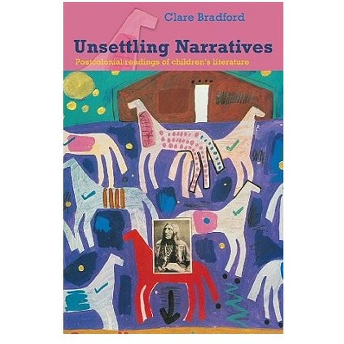 Unsettling Narratives - Clare Bradford