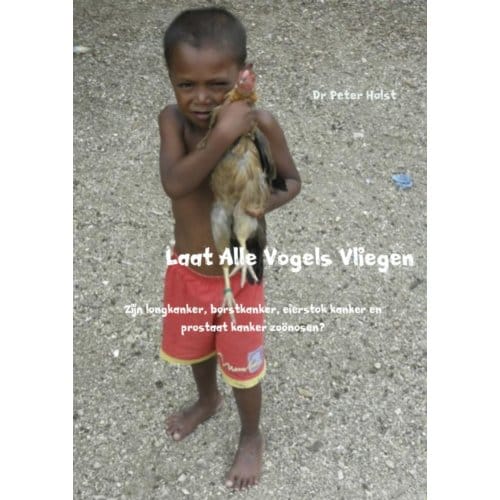 Laat Alle Vogels Vliegen - Dr Peter Holst