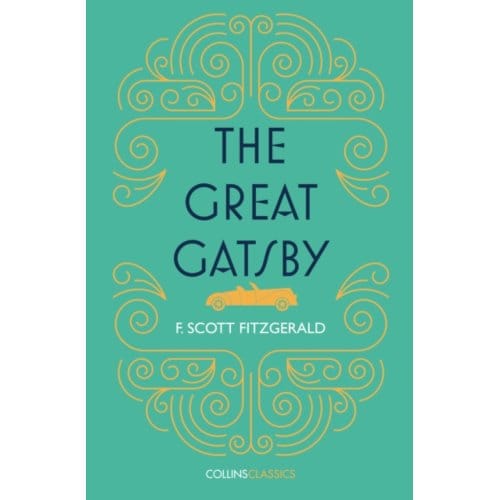 The Great Gatsby - Collins Classics - F. Scott Fitzgerald
