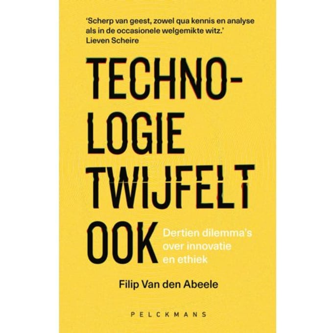 Technologie Twijfelt Ook - Pelkmans - Filip Van den Abeele