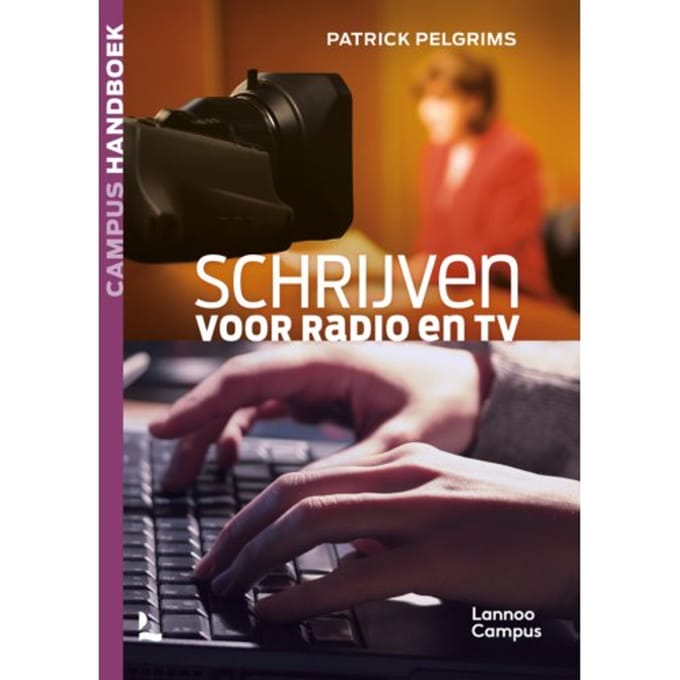 Schrijven Voor Radio En Tv - Patrick Pelgrims