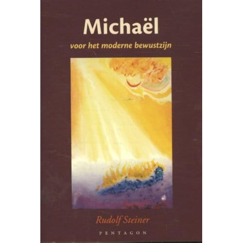 Michaël En Het Moderne Bewustzijn - Rudolf Steiner