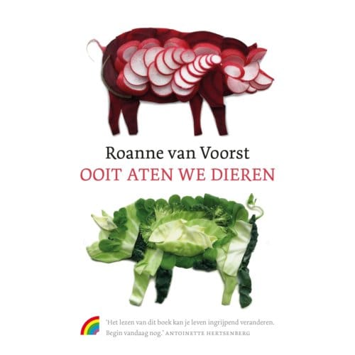 Ooit Aten We Dieren - Roanne van Voorst