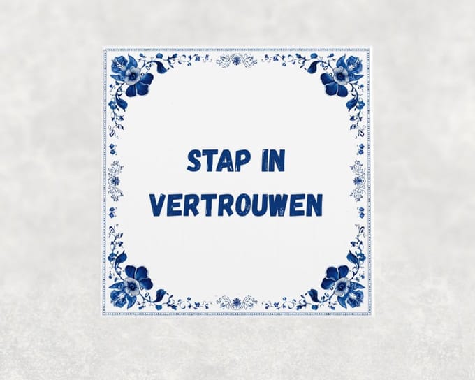 Spreuk tegel 15x15 cm Stap in vertrouwen