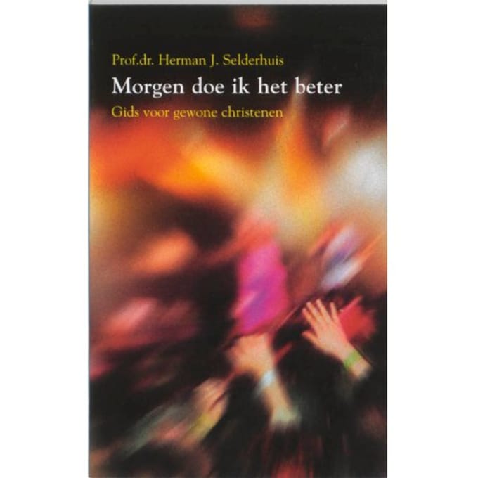 Morgen Doe Ik Het Beter - H.J. Selderhuis