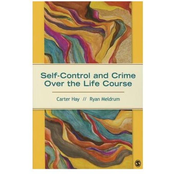 Self-Control And Crime Over The Life Course - Hay