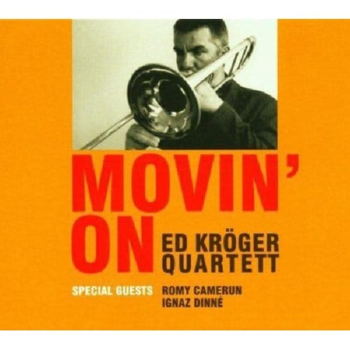 Ed Kröger Quartett Special Guests Romy Camerun, Ignaz Dinné - Movin' On (CD)