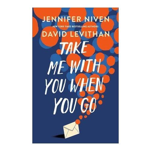 Take Me With You When You Go - Knopf Books For Young Readers - David Levithan