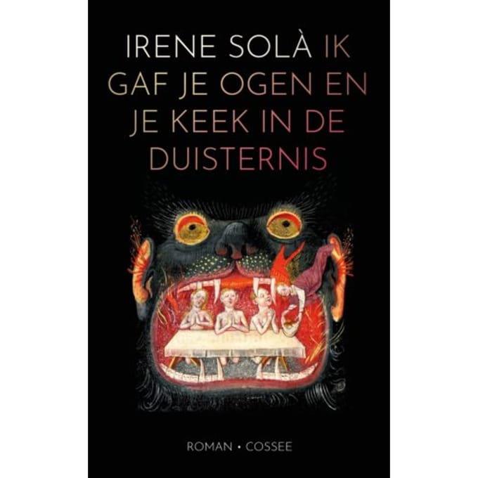 Ik Gaf Je Ogen En Je Keek In De Duisternis - Irene Solà
