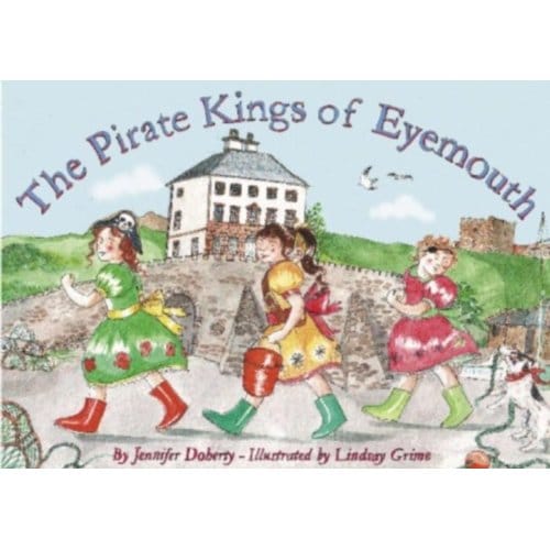The Pirate Kings Of Eyemouth - Jennifer T. Doherty