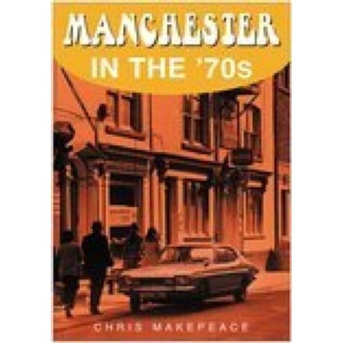 Manchester In The 70s - Chris Makepeace