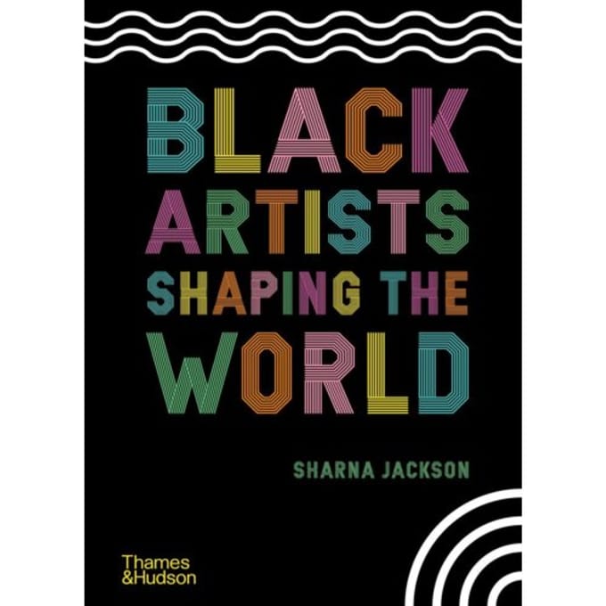 Black Artists Shaping The World - Sharna Jackson