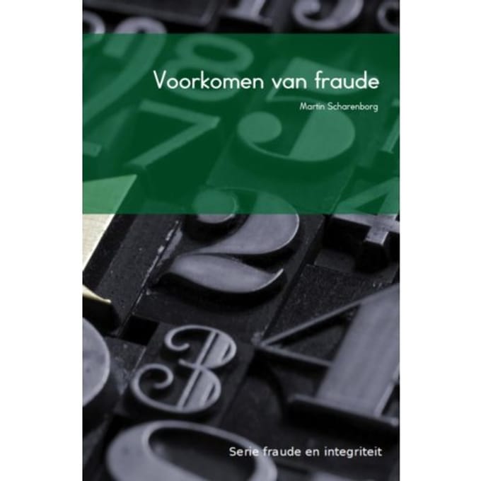 Voorkomen Van Fraude - Fraude En Integriteit - M. Scharenborg
