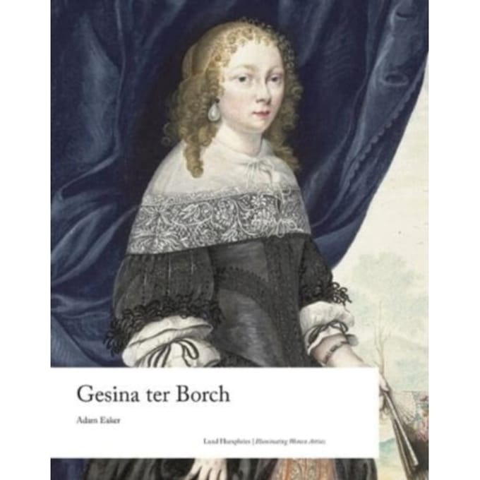 Gesina Ter Borch - Illuminating Women Artists - Adam Eaker