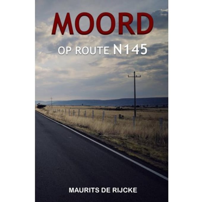 Moord Op Route N145 - Maurits De Rijcke