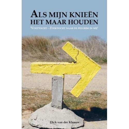 Als Mijn Knieën Het Maar Houden - Dick Van der Klaauw