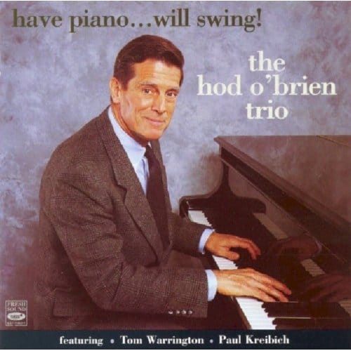 Have Piano...Will Swing! - Hod O'brien -trio-