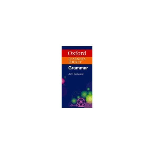 Oxford Learner's Pocket Grammar - John Eastwood