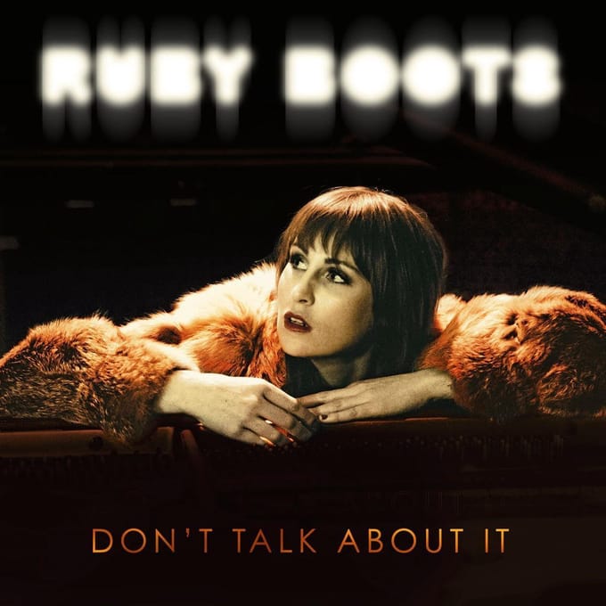 Don'T Talk About It - Ruby Boots