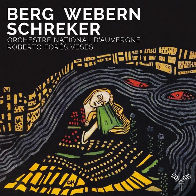 Orchestre national d'Auvergne, Roberto Forés Veses - Berg, Webern, Schreker (CD)
