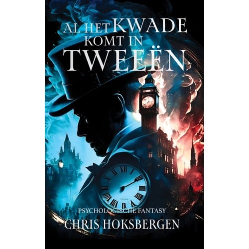 Al Het Kwade Komt In Tweeën - Chris Hoksbergen