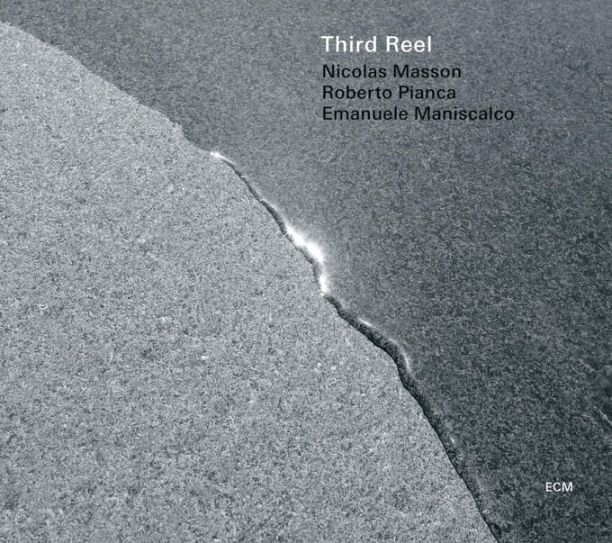 Nicolas Masson, Roberto Pianca, Emanuele Maniscalco - Third Reel (CD)