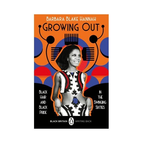 Growing Out - Black Britain: Writing Back - Barbara Blake Hannah
