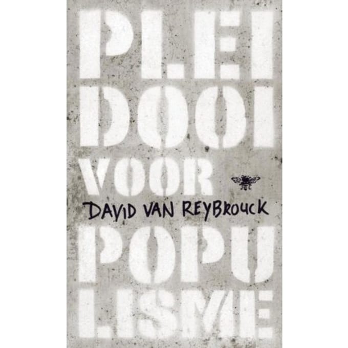 Pleidooi Voor Populisme - David Van Reybrouck