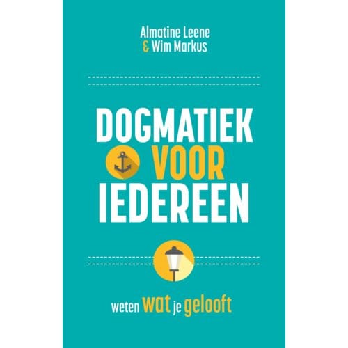 Dogmatiek Voor Iedereen - Almatine Leene