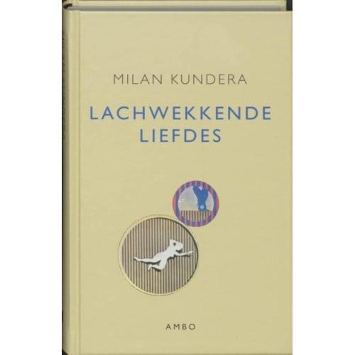 Lachwekkende Liefdes - Milan Kundera