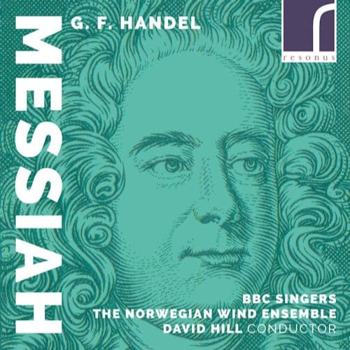 The BBC Singers, The Norwegian Wind Ensemble, David Hill - G.F. Händel: Messiah (2 CD)