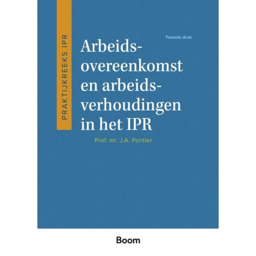 Arbeidsovereenkomst En Arbeidsverhoudingen In Het Ipr - Praktijkreeks Ipr - J.A. Pontier