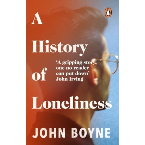 A History Of Loneliness - John Boyne