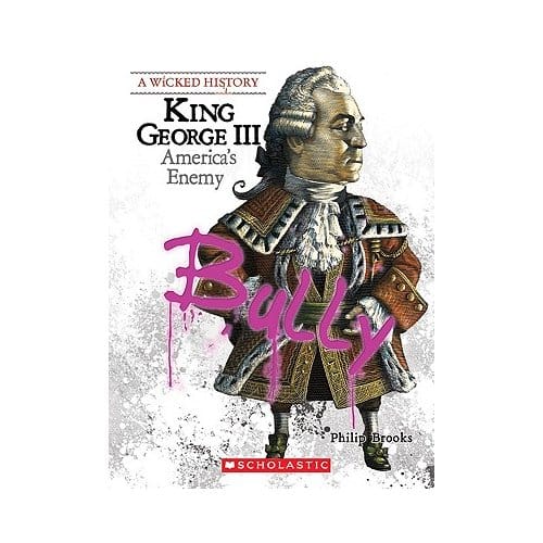 King George Iii (A Wicked History) - Philip Brooks