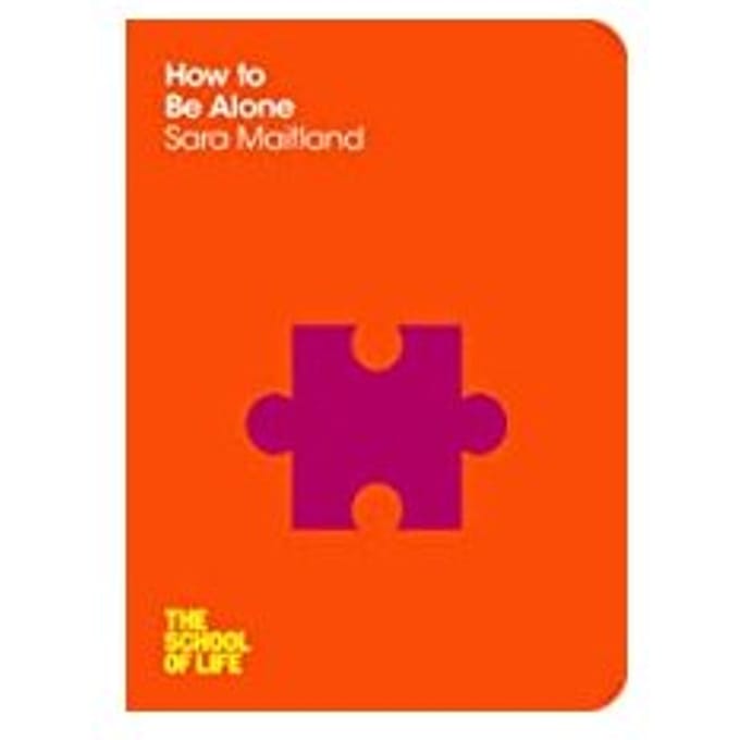 How To Be Alone - Maitland, Sara