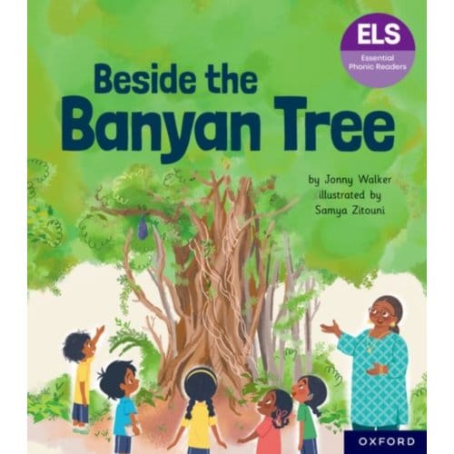 Essential Letters And Sounds: Essential Phonic Readers: Oxford Reading Level 6: Beside The Banyan - Jonny Walker