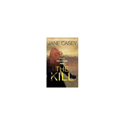 The Kill - Jane Casey