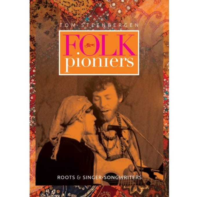 Folkpioniers - Roots En Singer-Songwriters / Tom Steenbergen (Book)