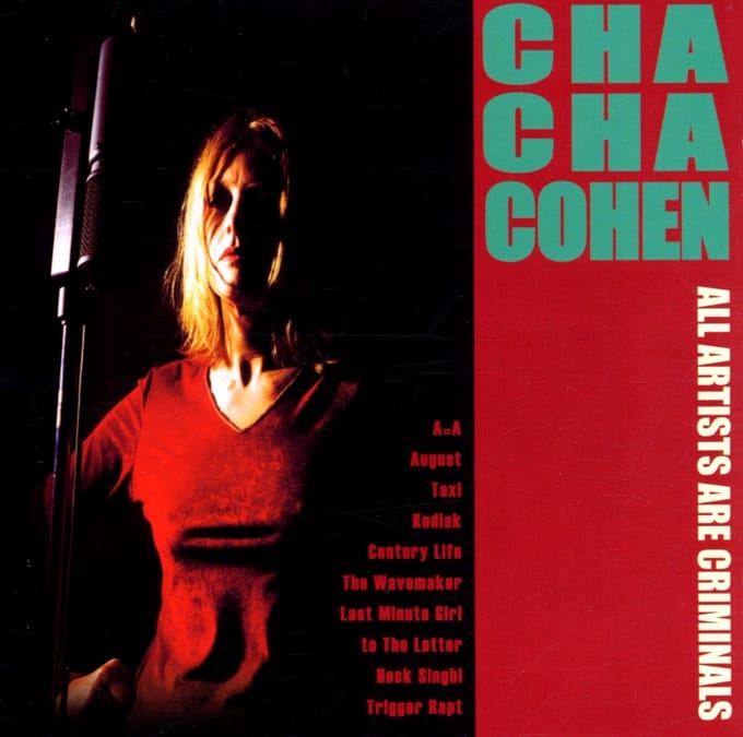 Cha-Cha Cohen - All Artists Are Criminals (CD)