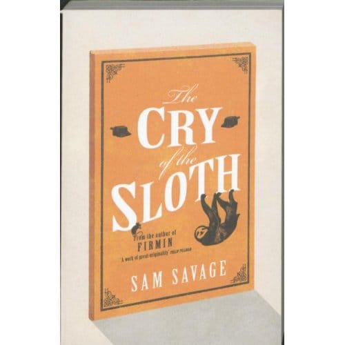 The Cry Of The Sloth - Sam Savage