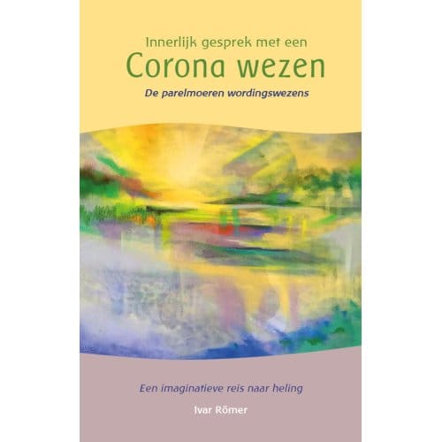 Innerlijk Gesprek Met Een Corona Wezen - Ivar Römer