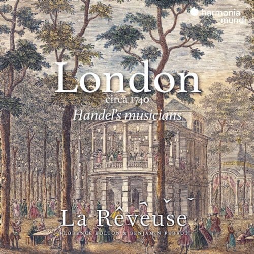La Rêveuse, Florence Bolton & Benjamin Perrot - London Circa 1740, Haendel's Musicians (CD)